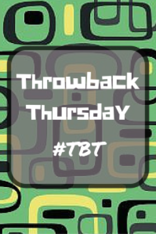 #TBT, Throwback Thursday